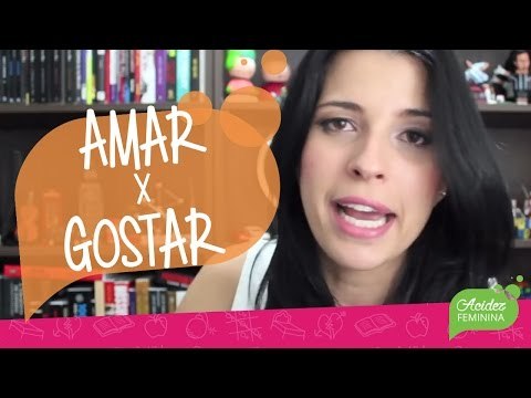 Diferenças entre AMAR e GOSTAR
