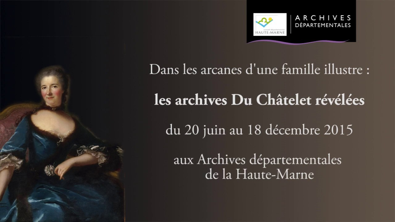 Exposition sur les fonds Du Châtelet - Reportage