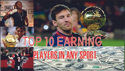 TOP 10 EARNING PLAYERS IN ANY SPORT