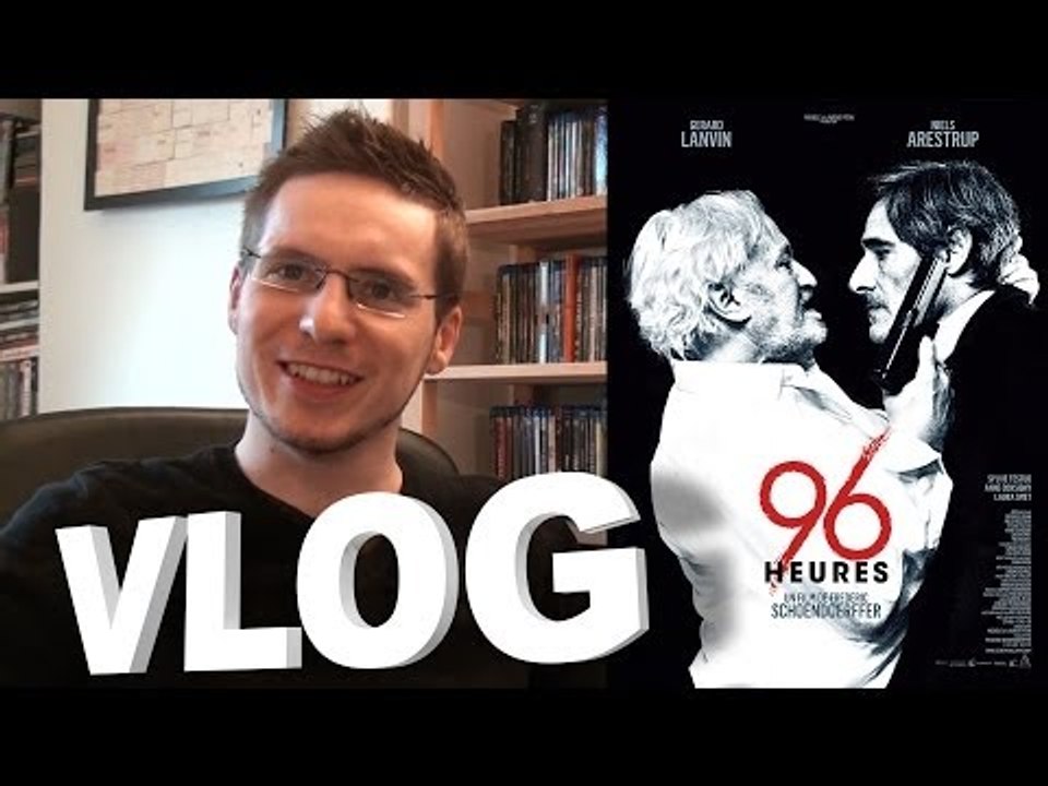 Vlog - 96 Heures