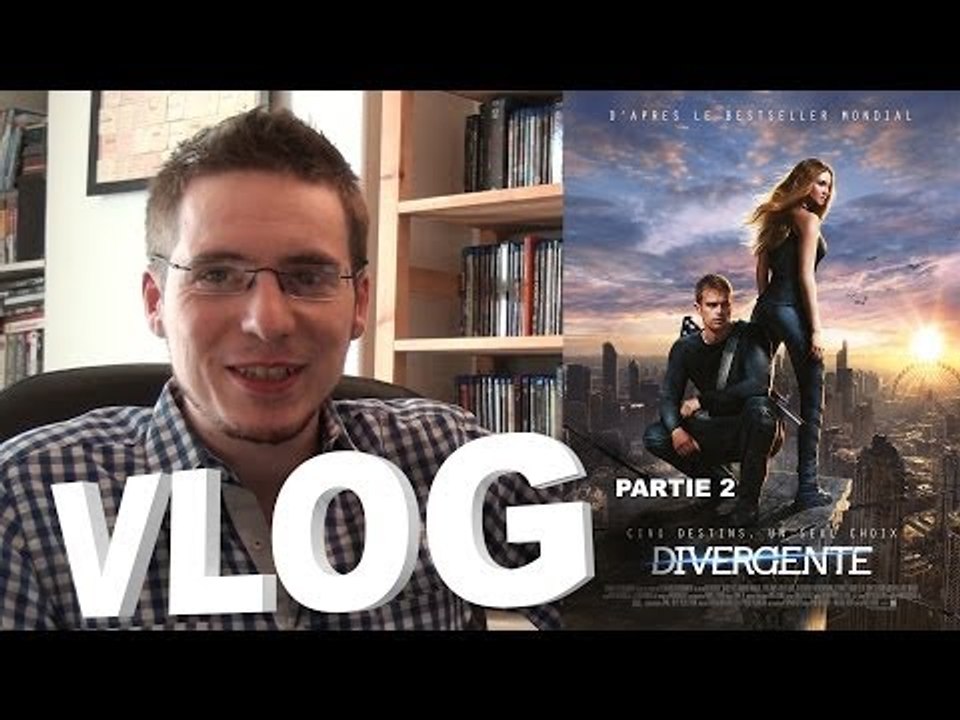 Vlog - Divergente Partie 2