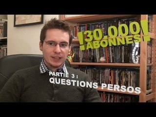 30000 Abonnés - Partie 3 : Questions Privées
