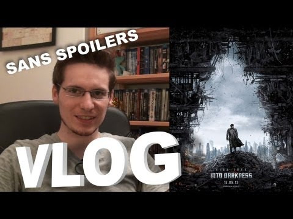 Vlog - Star Trek Into Darkness (Sans Spoilers)