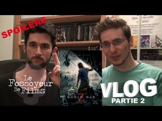 Vlog - World War Z - Partie 2 featuring Le Fossoyeur de Films (Spoilers)