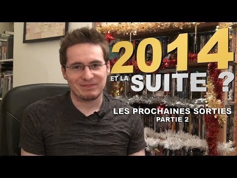2014, et la Suite ? (Les Prochaines Sorties : Partie 2)
