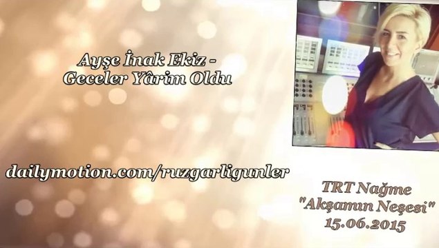 Ayşe İnak Ekiz-Geceler Yarim Oldu