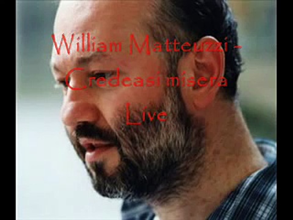 William Matteuzzi - Credeasi Misera (Live)