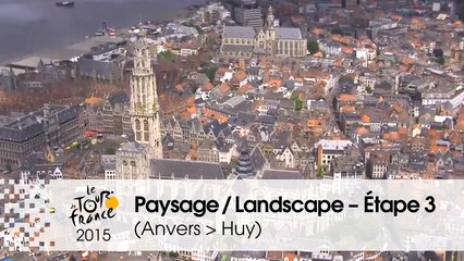 Paysage du jour / Landscape of the day - Étape 3 (Anvers > Huy) - Tour de France 2015
