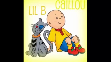 LIL B CAILLOU BASED FREESTYLE