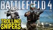Battlefield 4- Trolling snipers