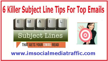 6 Killer Subject Line Tips For Top Emails