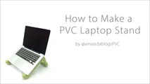 How to Make a PVC Laptop Stand Tutorial