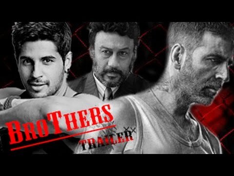 Brothers Official Trailer starring Akshay Kumar, Siddharth Malhotra & Jackie Shroff Out.