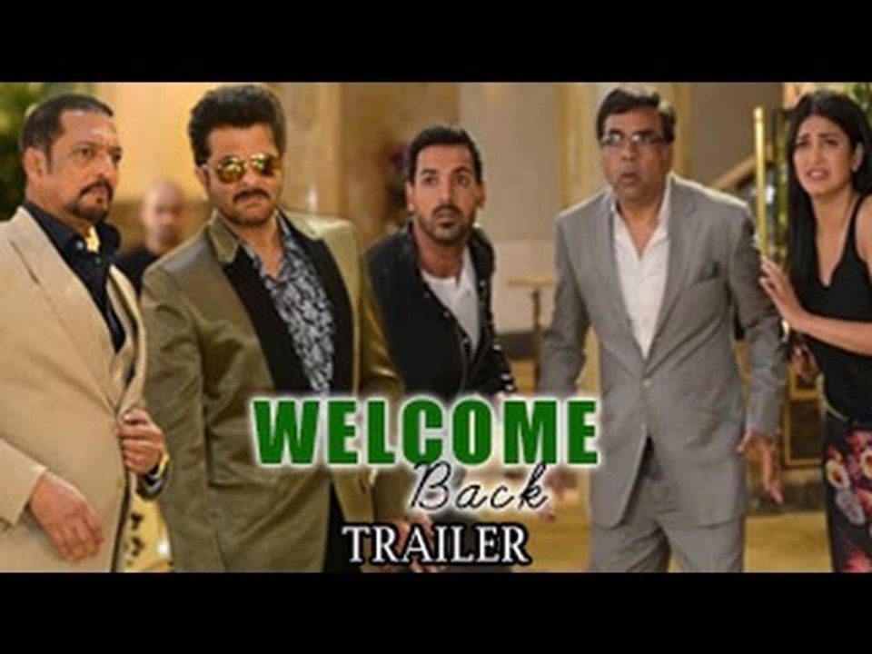 Welcome Back Official Trailer ft. Anil Kapoor, John Abraham, Nana Patekar Releases