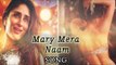 Mera Naam Mary Full Video Song | Kareena Kapoor Khan | Brothers 2015 | Releases Now