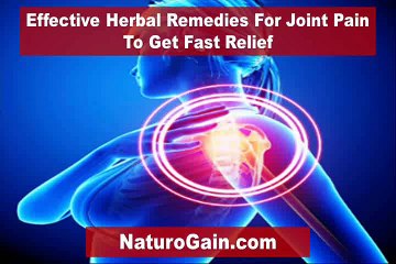 Effective Herbal Remedies For Joint Pain To Get Fast Relief