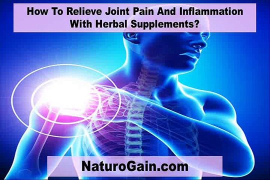 How To Relieve Joint Pain And Inflammation With Herbal Supplements?