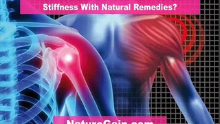 How To Get Rid Of Joint And Muscle Stiffness With Natural Remedies?
