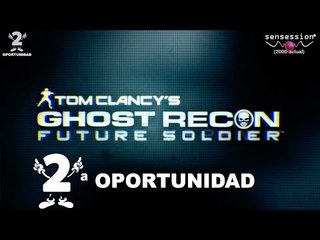 2ª oportunidad #18: Ghost Recon Future Soldier