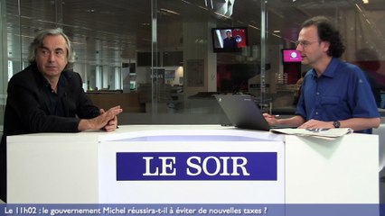 Le 11h02 : le gouvernement Michel réussira-t-il à éviter de nouvelles taxes ?