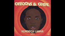 Kendrick Lamar - Cartoons & Cereal (Without Gunplay Verse)