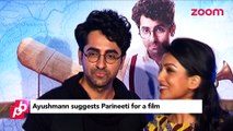 Ayushmann Khurrana suggests Parineeti Chopra for a film - EXCLUSIVE