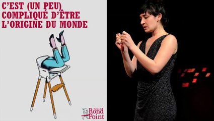 Les affres de la maternité / C’est (un peu) compliqué d’être l’origine du monde