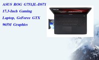 ASUS ROG G751JL DS71 17.3 Inch Gaming Laptop  GeForce