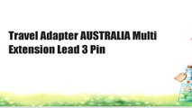 Travel Adapter AUSTRALIA Multi Extension Lead 3 Pin