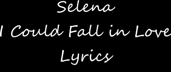 Selena- I Could Fall In Love Lyrics