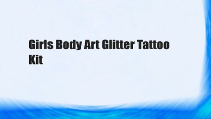 Girls Body Art Glitter Tattoo Kit