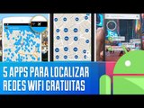 5 apps para localizar redes WiFi gratuitas [Dicas] - Baixaki Android