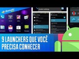 9 Launchers que voce precisa conhecer [Dicas] - Baixaki Android