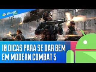 Descargar video: 10 dicas para você se dar bem em Modern Combat 5: Blackout [Dicas] - Baixaki Android