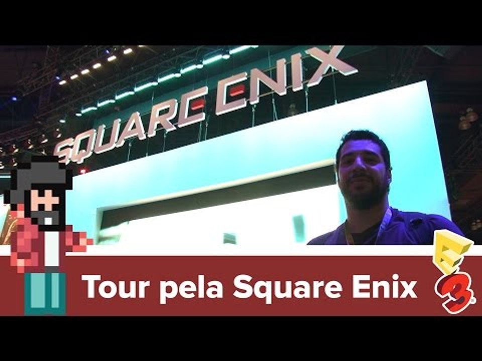 Tour pelo estande da Square Enix [E3 2015] - Baixaki Jogos