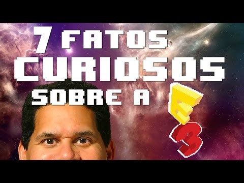 7 fatos curiosos sobre a E3 em 1 minuto