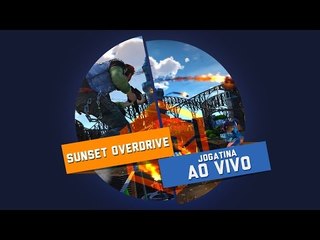 Sunset Overdrive - Gameplay Ao Vivo