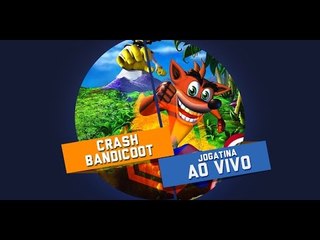 Crash Bandicoot [tô véio] - Gameplay ao vivo!