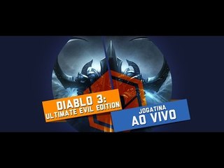 Diablo 3: Ultimate Evil Edition - Gameplay ao vivo!