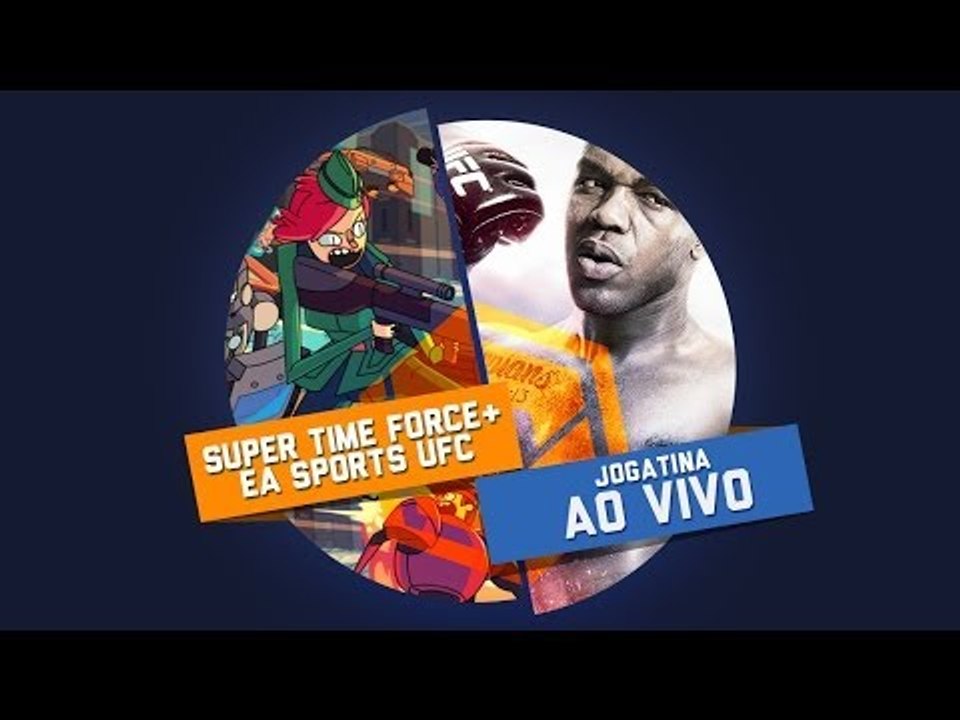 EA Sports UFC (DEMO) & Super Time Force - Gameplay Ao Vivo!