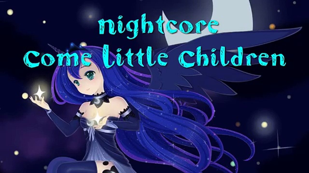 Come Little Children - Nightcore