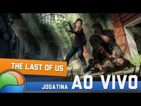 The Last Of Us (FINAL) - Gameplay Ao Vivo!