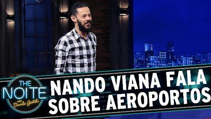 Exclusivo Web: Nando Viana conta seus apuros no aeroporto