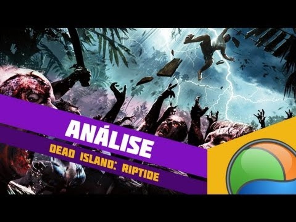 Dead Island Riptide [Análise] - Baixaki Jogos