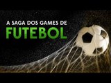 A saga dos games de futebol - Baixaki Jogos
