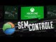 [Sem Controle] 007 - Xbox One e sua conferência polêmica - Baixaki Jogos