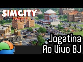 SimCity (Parte 2) - Gameplay Ao Vivo!