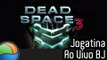Dead Space 3 (PS3) - Gameplay Ao Vivo