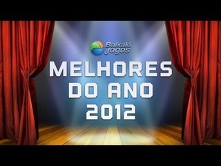 Melhores do Ano - 2012 - Baixaki Jogos