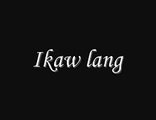 Ikaw lang by Chad Borja w/ lyrics
